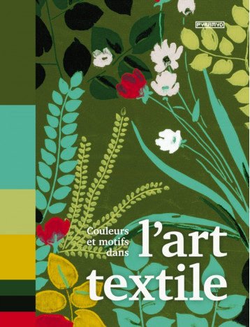 Couleurs et motifs dans l'art textile -  Collectif - PYRAMYD