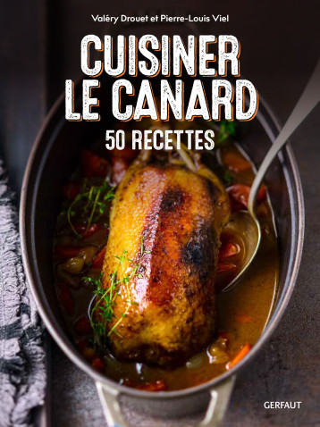 Cuisiner le canard - Valery Drouet - GERFAUT