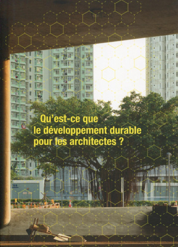 Qu'est-ce que le développement durable pour les architectes ? -  Collectif - ARCHIBOOKS