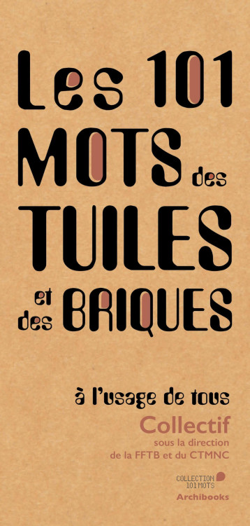 Les 101 mots des tuiles et des briques, à l'usage de tous - Marc Sautereau - ARCHIBOOKS