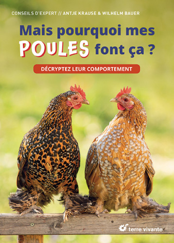 Mais pourquoi mes poules font ça ? - Pierre Bertrand - TERRE VIVANTE