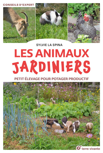 Les animaux jardiniers - Sylvie La Spina - TERRE VIVANTE