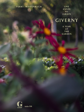 Giverny, une année au jardin - Terri Weifenbach - XAVIER BARRAL