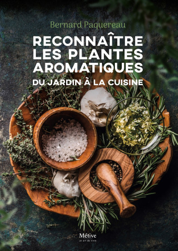 Reconnaître les  plantes aromatiques - BERNARD PAQUEREAU - METIVE