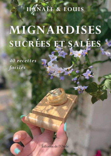 MIGNARDISES SUCREES ET SALEES -  BOCAGE HANAE - ONDE