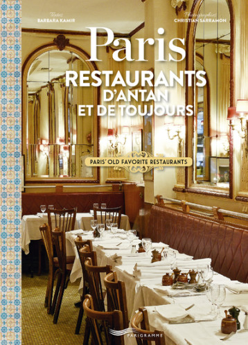 Paris restaurants d'antan et de toujours - Paris' old favorite restaurants - Barbara Kamir - PARIGRAMME