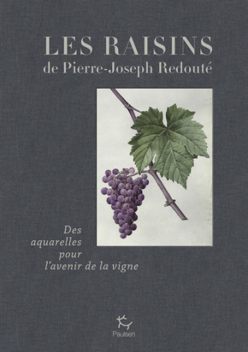 Les raisins de Jean-Joseph Redouté - Jean-Michel Boursiquot - PAULSEN