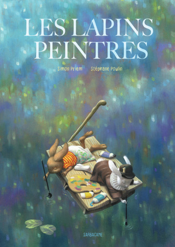 Les lapins peintres - Simon Priem - SARBACANE