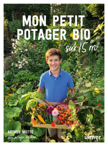 Mon petit potager bio sur 15m² - Arthur Motte - ULMER