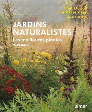 Jardins naturalistes - Les meilleures plantes vivaces - Piet Oudolf - ULMER