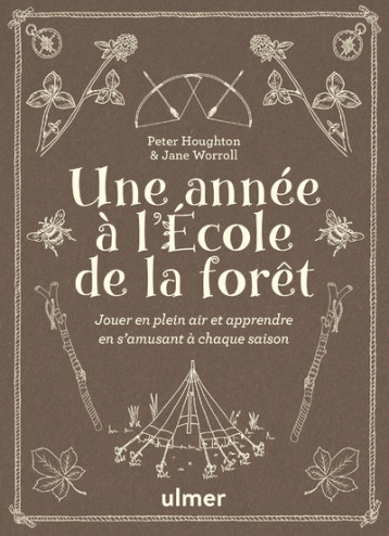 Une année à l'école de la forêt - Jouer en plein air et apprendre en s'amusant à chaque saison - Peter Houghton - ULMER