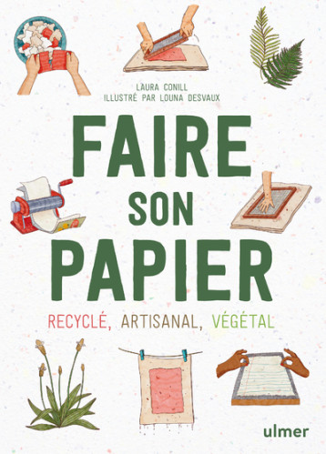 Faire son papier - Recyclé, artisanal, végétal - Laura Conill - ULMER