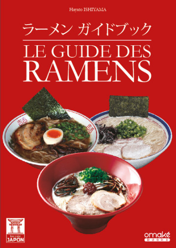 Le Guide des Ramens - Hayato Ishiyama - OMAKE BOOKS