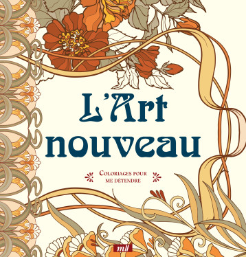 L'Art nouveau - Coloriages pour me détendre -  Collectif - MERCILESLIVRES