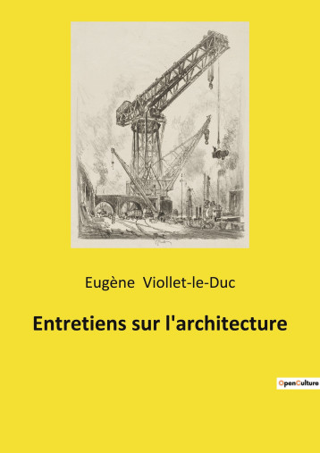 Entretiens sur l'architecture - Eugène Viollet-le-Duc - CULTUREA