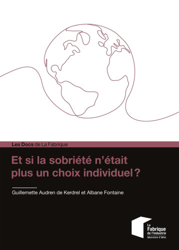 Et si la sobriété n'était plus un choix individuel ? -  AUDREN DE KERDREL GUILLEMETTE - ECOLE DES MINES