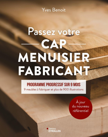 Passez votre CAP Menuisier Fabricant - Yves Benoit - EYROLLES