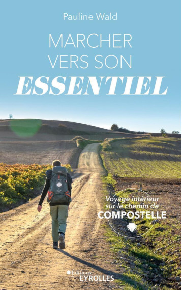 Marcher vers son essentiel - Pauline Wald - EYROLLES