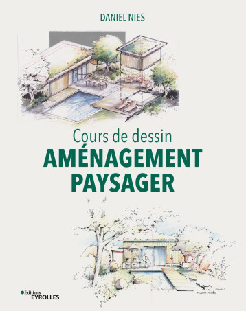 Cours de dessin - Aménagement paysager - Daniel Nies - EYROLLES