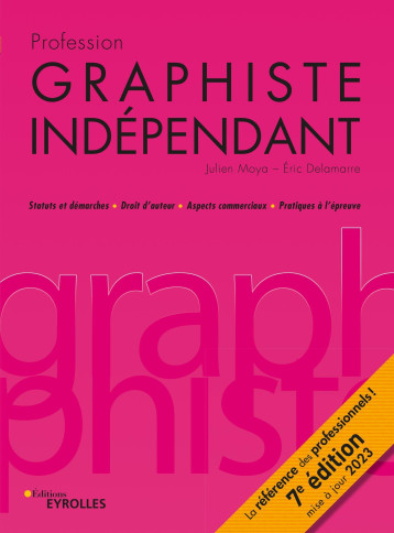 Profession graphiste indépendant, 7e édition -  DELAMARRE ERIC - EYROLLES