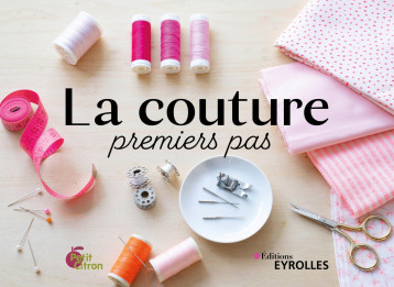 La couture, premiers pas -  COLIGNON PERRINE - EYROLLES