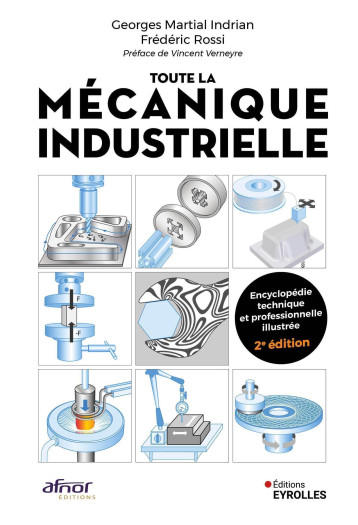 Toute la mécanique industrielle - Georges Martial Indrianjafy - EYROLLES