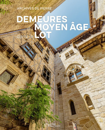 DEMEURES DU MOYEN-AGE DANS LE LOT - COLLECTIF - FLANDONNIERE