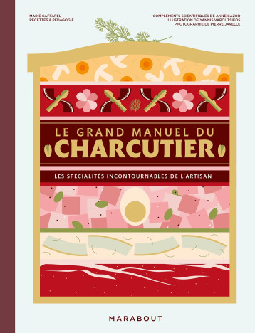 Le grand manuel du charcutier - Marie Caffarel - MARABOUT