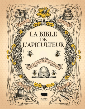 La Bible de l'apiculteur -  Collectif - DELACHAUX