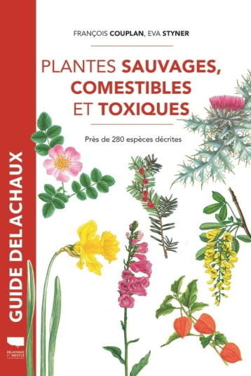 Plantes sauvages comestibles et toxiques - François Couplan - DELACHAUX