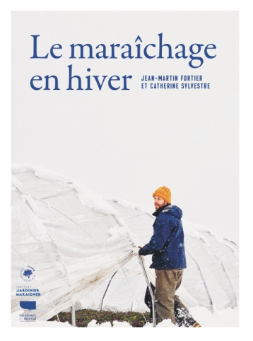 Le Maraîchage en hiver -  Institut jardinier-maraîcher - 9354-2801 Québec In - DELACHAUX