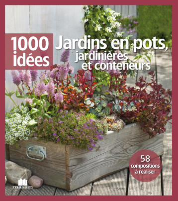 Jardins en pots, jardinières et conteneurs - Noémie Vialard - CHARLES MASSIN