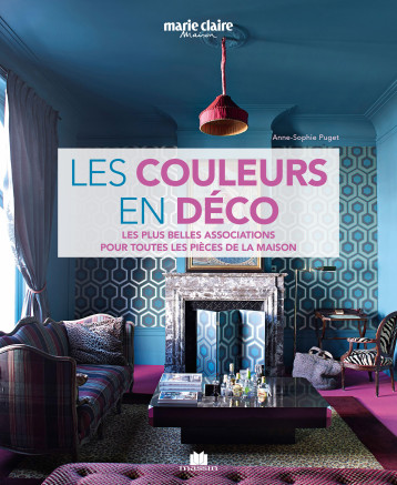 Les couleurs en déco - ANNE-SOPHIE PUGET - CHARLES MASSIN