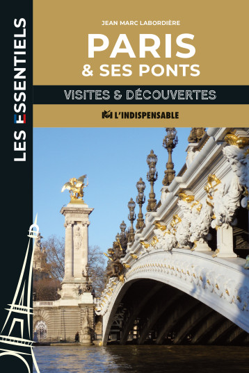 Paris et ses ponts - Jean-Marc Larbodiere - INDISPENSABLE