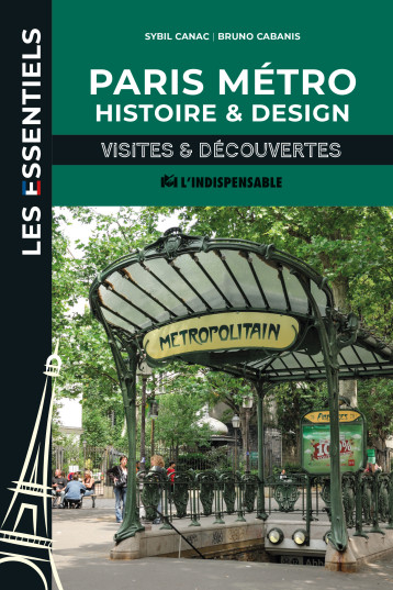 Paris métro, histoire et design - Sybil Canac - INDISPENSABLE