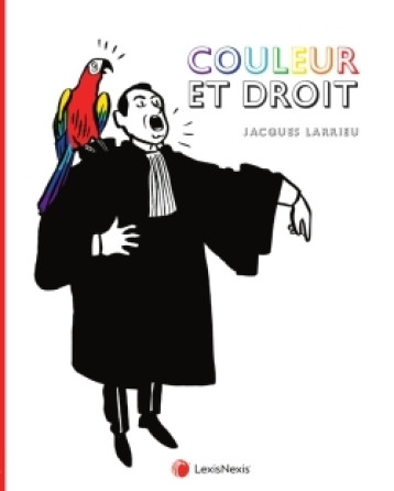 couleurs et droit - Jacques Larrieu - LEXISNEXIS