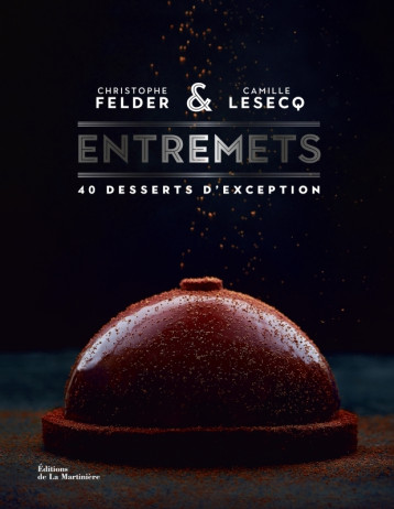 Entremets - Christophe Felder - MARTINIERE BL