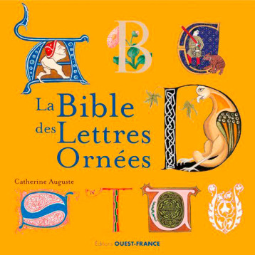 La Bible des lettres ornées - Catherine Auguste - OUEST FRANCE