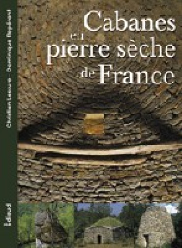 Cabanes en pierre sèche de la France - Christian Lassure - EDISUD