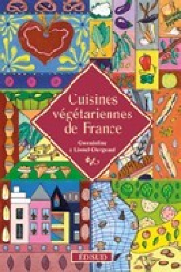 Cuisines végétariennes de France - Gwendoline Clergeaud - EDISUD