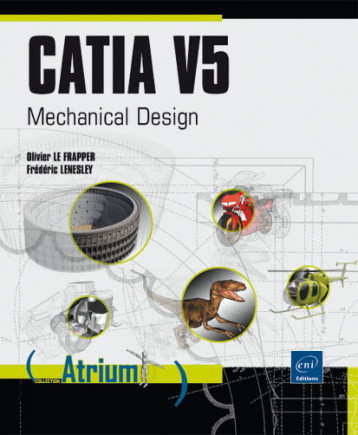 CATIA V5 - mechanical design - Olivier LE FRAPPER, - ENI