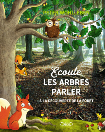 Ecoute les arbres parler - Peter Wohlleben - MICHEL LAFON