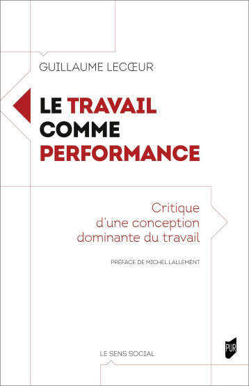 Le travail comme performance - Guillaume Lecoeur - PU RENNES