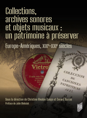 Collections, archives sonores et objets musicaux : un patrimoine à préserver - Gérard Borras - PU RENNES