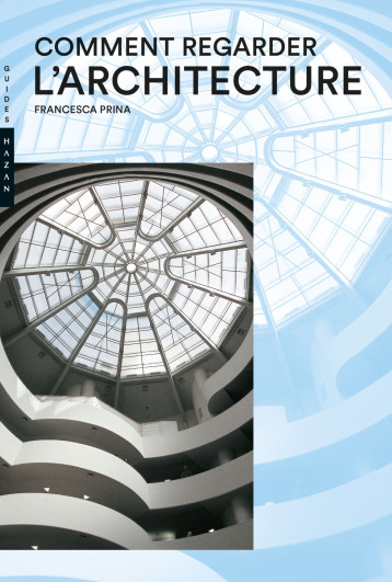 Comment regarder l'architecture - Francesca Prina - HAZAN