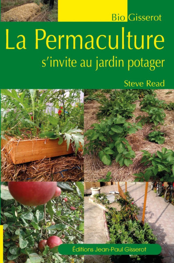 LA PERMACULTURE S'INVITE AU JARDIN POTAGER -  READ STEVE - GISSEROT