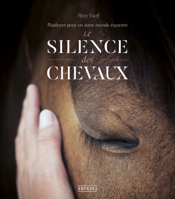 Le  silence des chevaux - PIERRE ENOFF - AMPHORA