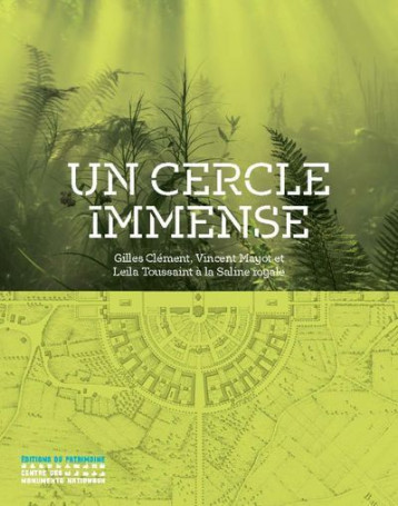 Un Cercle immense - Gilles Clément, Vincent Mayot et Leïla Toussaint à la Saline royale - Charlotte Fauve - PATRIMOINE