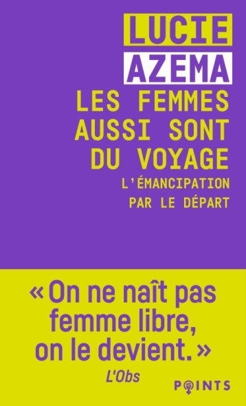 Les Femmes aussi sont du voyage - Lucie Azema - POINTS