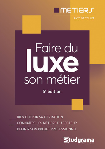 Faire du luxe son métier - Antoine Teillet - STUDYRAMA